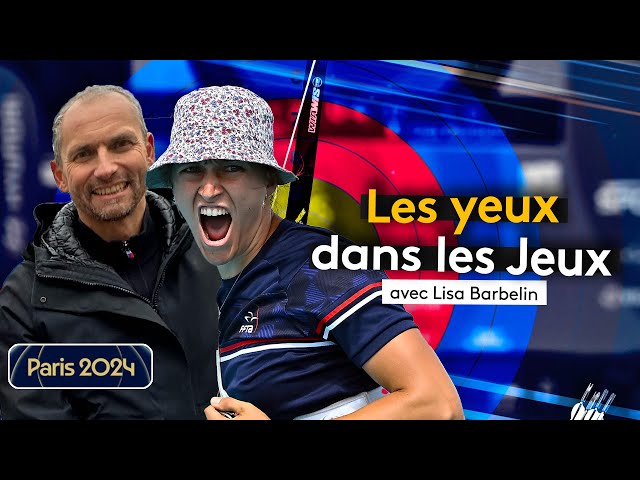 Paris 2024 : les yeux dans les Jeux avec la championne olympique de tir à l'arc, Lisa Barbelin