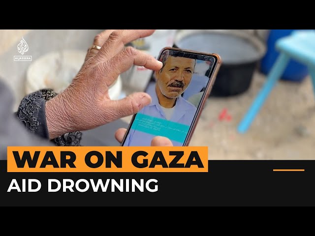 Family mourns man who drowned retrieving aid in Gaza | Al Jazeera Newsfeed