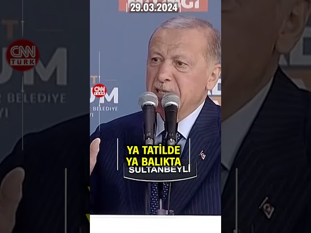 "İmamoğlu Ya Tatilde Ya Balıkta" Cumhurbaşkanı Erdoğan'dan Ekrem İmamoğlu'na ele