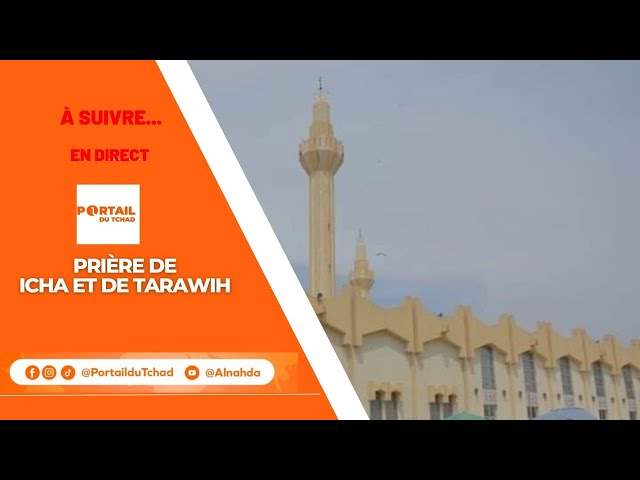  Live - Prière de Icha et de Tarawih dans la Grande Mosquée Roi Fayçal à N'Djamena 19 Ramadan 2