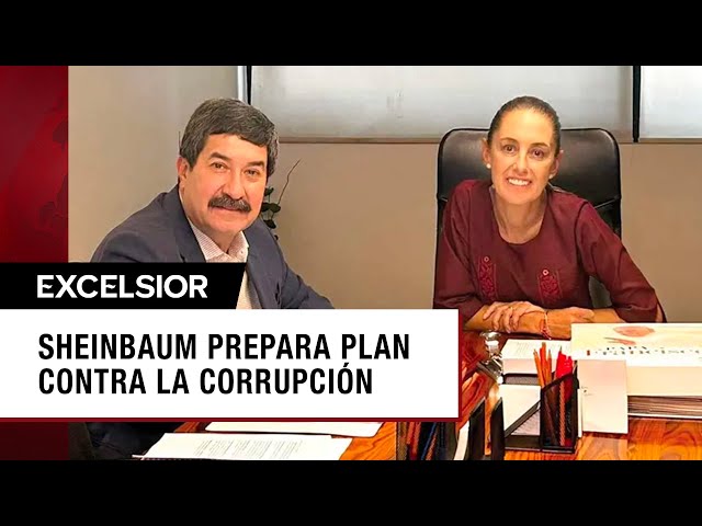 Destino 2024: Sheinbaum prepara plan contra la corrupción