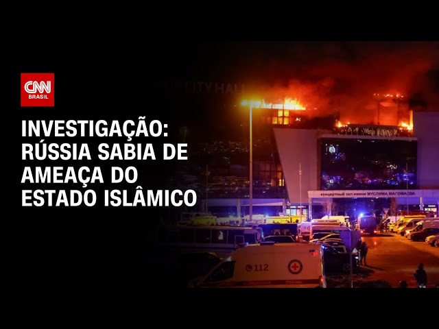 Investigação: Rússia sabia de ameaça do Estado Islâmico | CNN 360º