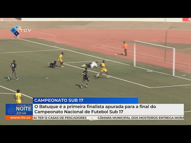 Batuque é a primeira finalista apurada para a final do Campeonato Nacional de Futebol Sub17