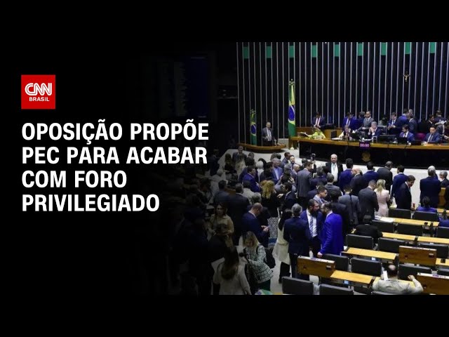 Oposição propõe PEC para acabar com foro privilegiado | CNN 360º