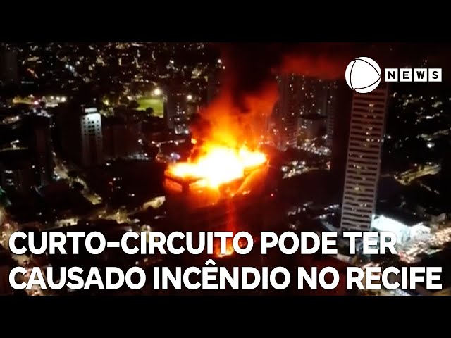 Incêndio em prédio do Recife pode ter sido causado por curto-circuito