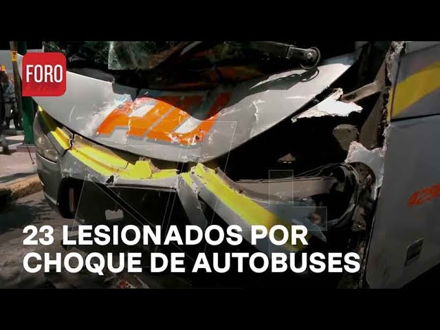 Choque de 2 autobuses deja 23 lesionados en alcaldía Venustiano Carranza - Las Noticias