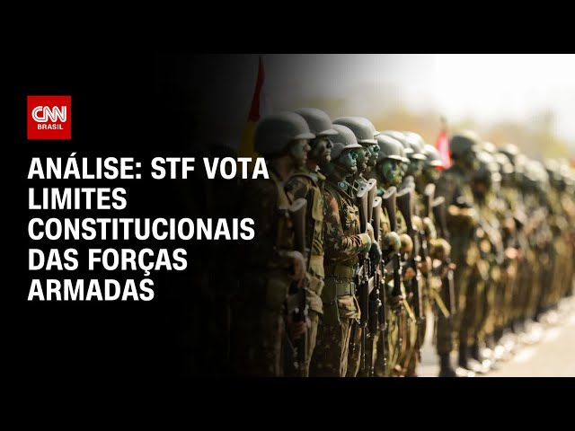 Análise: STF vota limites constitucionais das forças armadas | WW