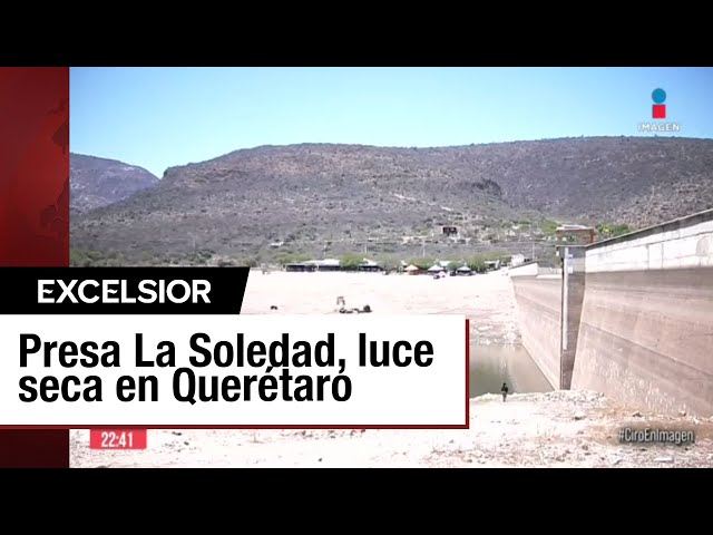 La Impactante Sequía de la Presa La Soledad en Querétaro