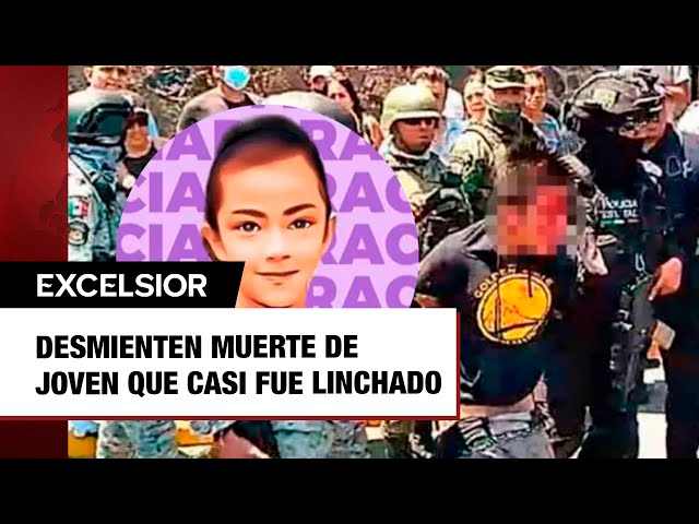 Desmienten muerte de joven que casi fue linchado en Taxco por muerte de Camila