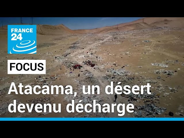 Chili : les décharges de vêtements du désert d’Atacama • FRANCE 24