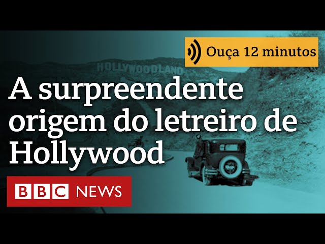 A surpreendente origem do letreiro de Hollywood que completou 100 anos (e não tem a ver com cinema)