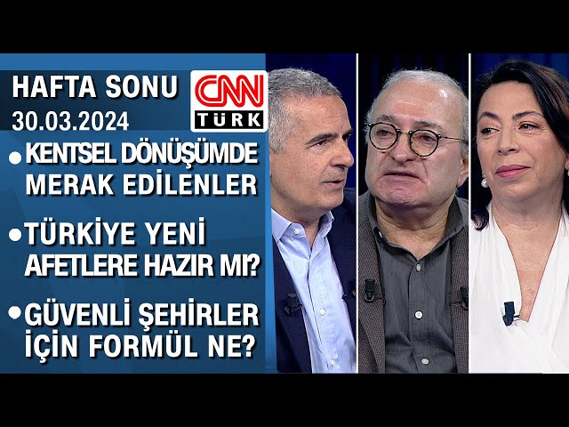 Gülsen Sözer ve Mikdat Kadıoğlu anlattı: Kentsel dönüşümde merak edilenler - Hafta Sonu 30.03.2024