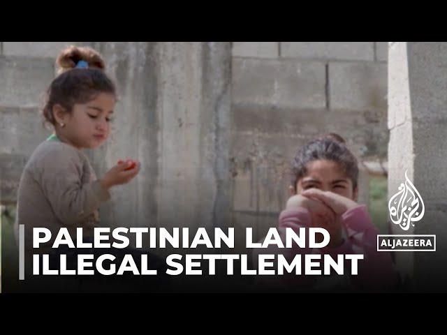 Illegal settlement expansion: Israel seizes Palestinian land in Jordan valley