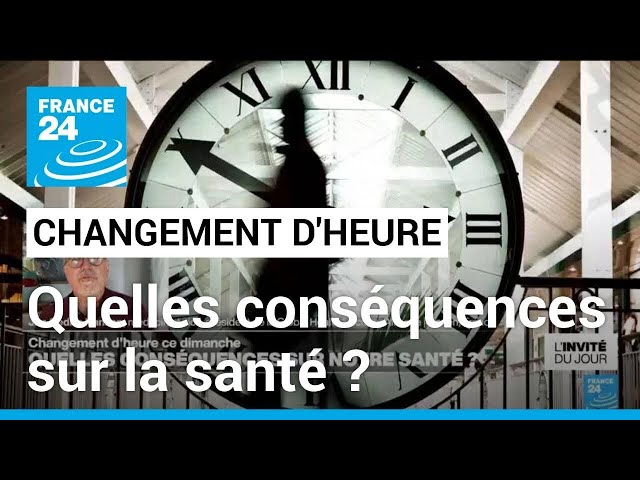 Changement d'heure en France : quelles conséquences sur notre santé ? • FRANCE 24