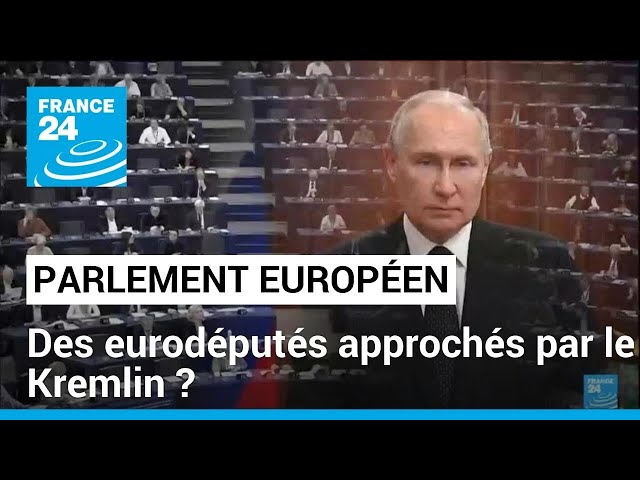 Parlement européen : des députés approchés et rémunérés pour promouvoir la propagande russe ?