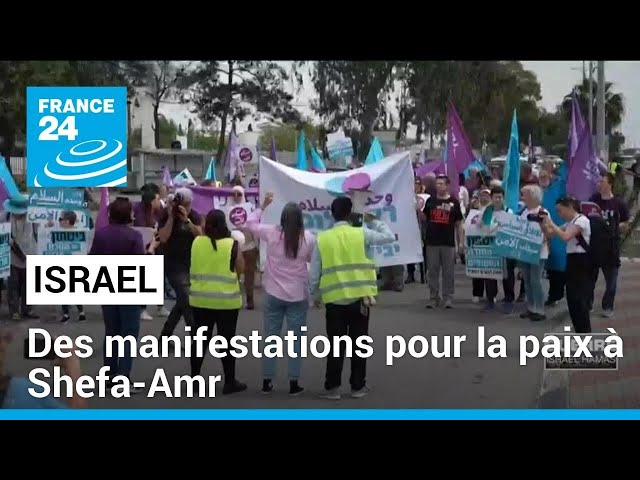 Israël : des manifestations pour la paix dans le nord du pays • FRANCE 24