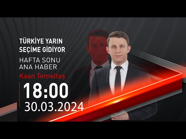  #CANLI | Kaan Temeltaş ile Hafta Sonu Ana Haber | 30 Mart 2024 | HABER #CNNTÜRK