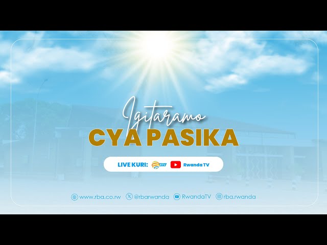 LIVE: Igitaramo cya Pasika | Tariki 30 Werurwe 2024