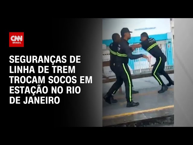 Seguranças de linha de trem trocam socos em estação no Rio de Janeiro | AGORA CNN