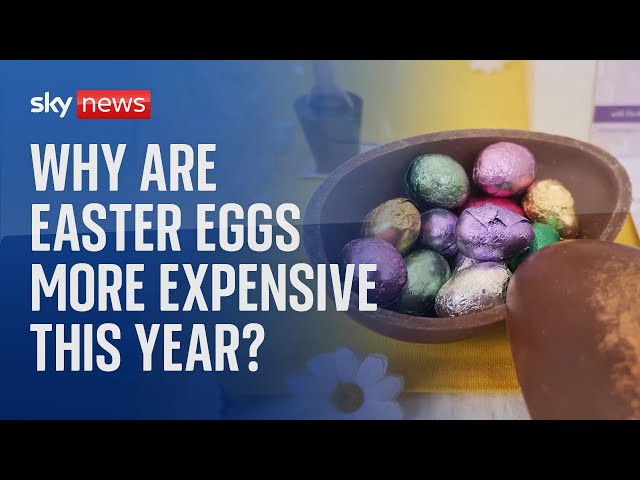 Why are Easter eggs more expensive this year?