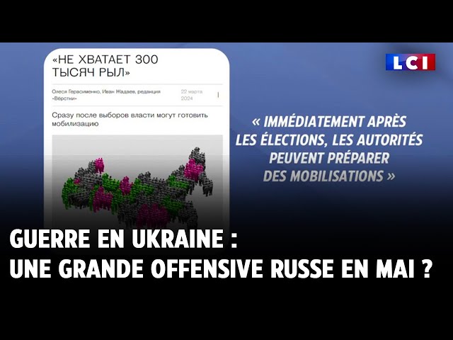 Guerre en Ukraine : une grande offensive russe en mai ?