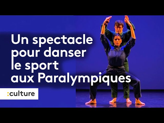 Un spectacle pour danser le sport aux Paralympiques 2024