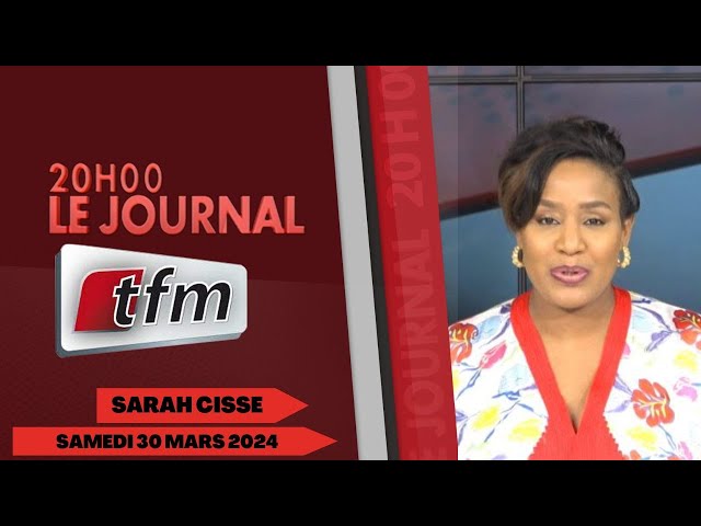 JT Français 20h du 30 Mars 2024 présenté par Sarah Cissé