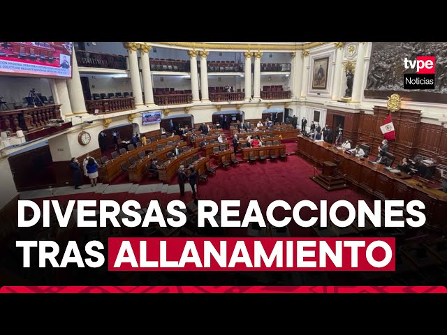 Dina Boluarte: así reaccionaron las bancadas del Congreso tras allanamiento