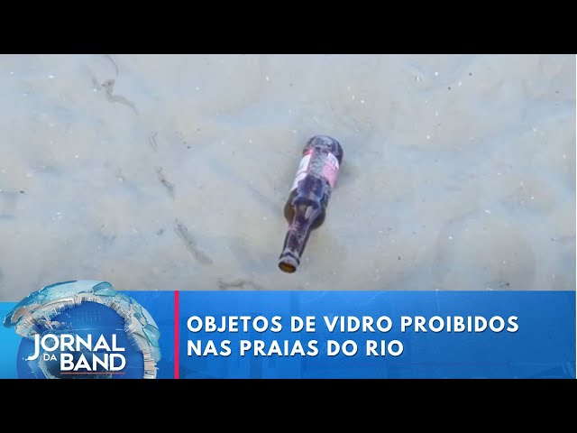 Objetos de vidro são proibidos nas praias do Rio de Janeiro | Jornal da Band