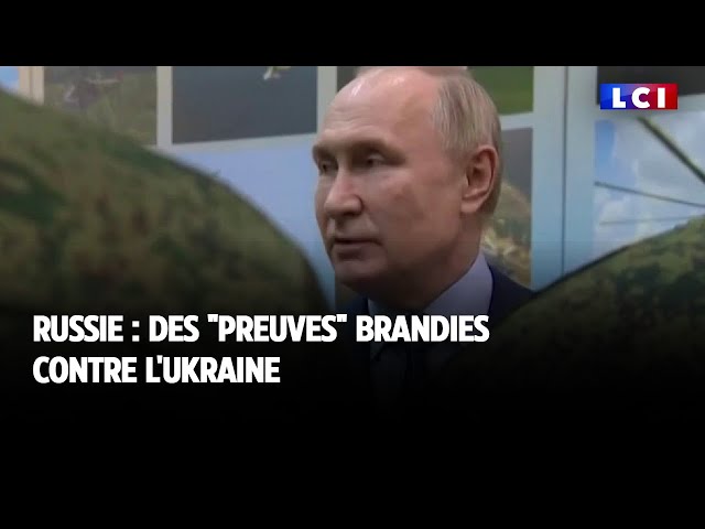 Russie : des "preuves" brandies contre l'Ukraine