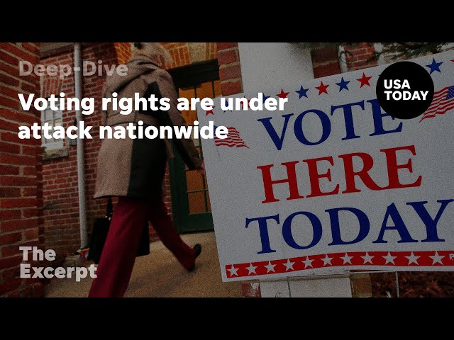 Voting rights are under attack nationwide | The Excerpt