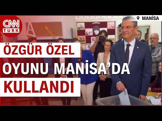 CHP Genel Başkanı Özgür Özel Oyunu Manisa'da Kullandı | CNN TÜRK