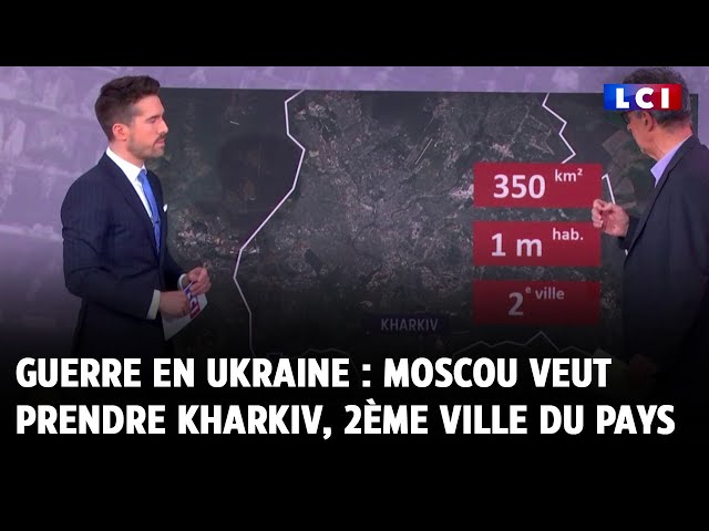 Guerre en Ukraine : Moscou veut prendre Kharkiv, 2ème ville du pays