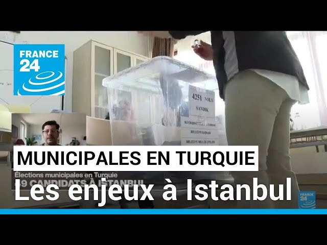 Élections municipales en Turquie : Quels sont les enjeux à Istanbul ? • FRANCE 24