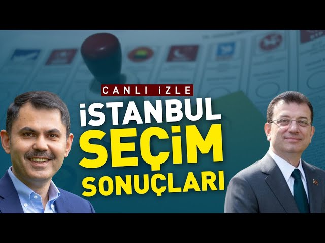 İSTANBUL SEÇİM SONUÇLARI | CANLI TV İZLE