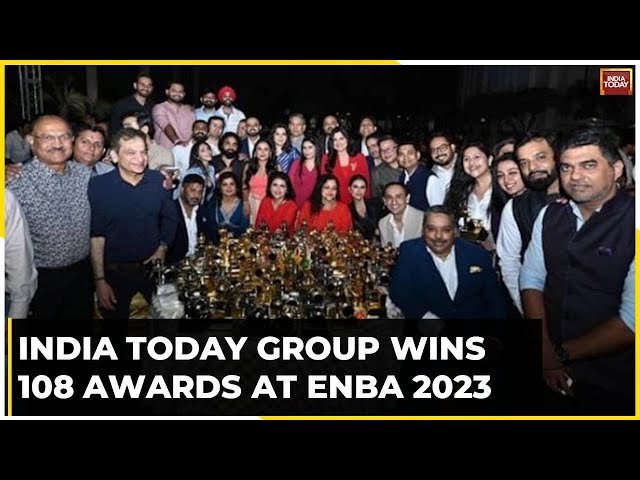 India Today Group Wins Big At ENBA 2023, Bags 108 Awards | India Today News