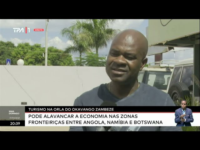 Turismo na orla do Okavango Zambeze pode alavancar a economia nas zonas fronteiriças entre Angola, N