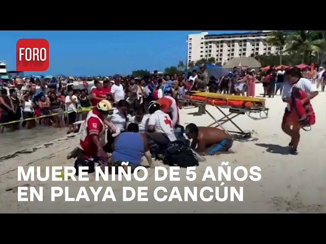 Tragedia en Cancún: Niño de cinco años muere en la playa - Las Noticias