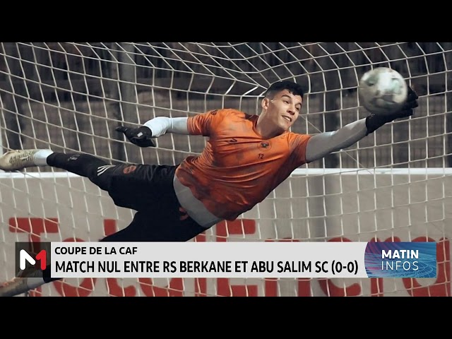 ⁣Coupe de la CAF: Match nul de la Renaissance de Berkane sur la pelouse d'Abu Salim SC (0-0)