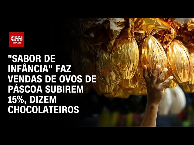 “Sabor de infância” faz vendas de ovos de Páscoa subirem 15%, dizem chocolateiros | CNN NOVO DIA