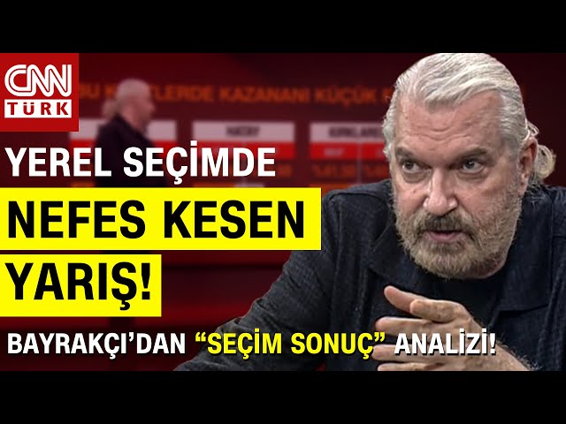 Bu Kentlerde Kazananı Küçük Fark Belirledi! Bayrakçı İl İl Değerlendirdi