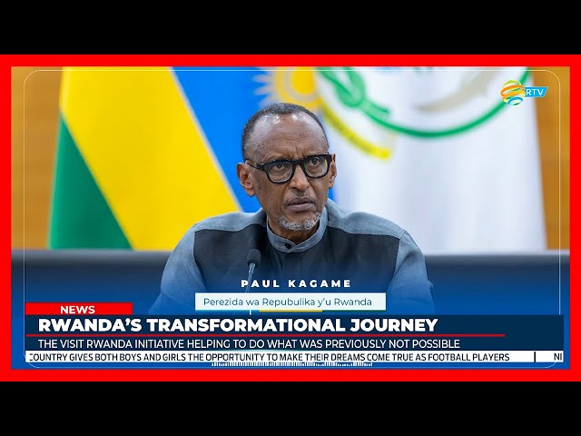 The #visitrwanda initiative helping to do what was previously not possible -   President Kagame