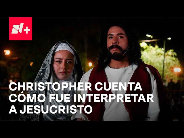 Christopher Gómez, el Jesús de Iztapalapa, narra su experiencia tras la representación - En Punto