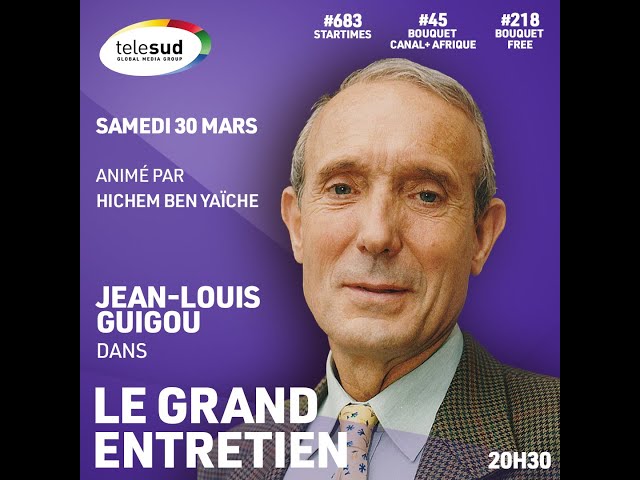 LE GRAND ENTRETIEN de Jean Louis Guigou - 30032024