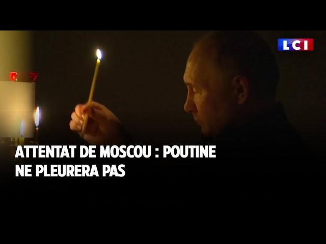 Attentat de Moscou : Poutine ne pleurera pas