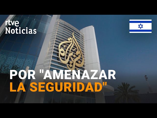 ISRAEL- GAZA: La KNÉSET PROHÍBE la RETRANSMISIÓN del CANAL catarí AL JAZEERA en su TERRITORIO | RTVE