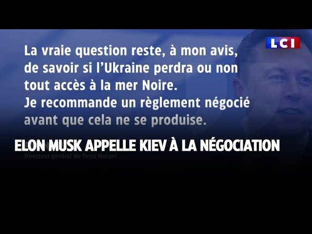 Elon Musk appelle Kiev à la négociation