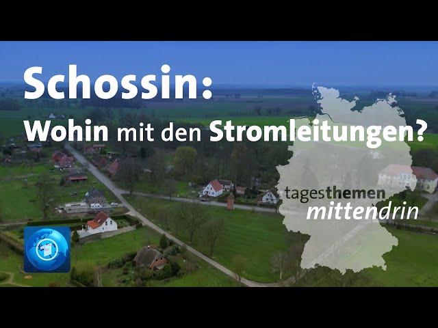 Schossin: Wohin mit den Stromleitungen? | tagesthemen mittendrin