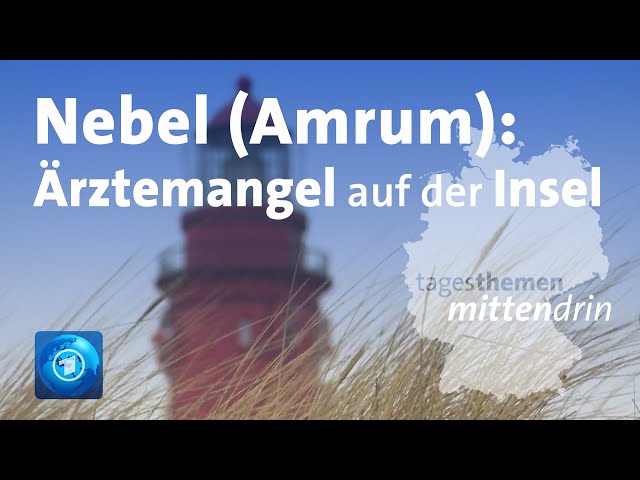 Nebel (Amrum): Ärztemangel auf der Insel | tagesthemen mittendrin