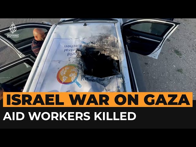 Israel bombs World Central Kitchen convoy killing foreign aid workers